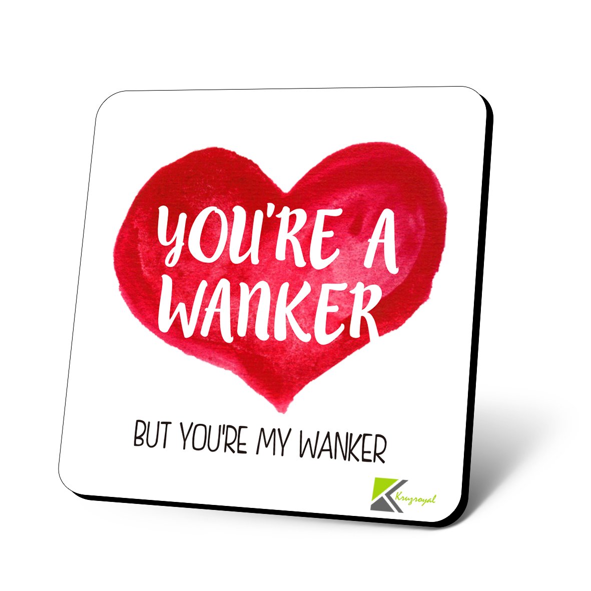 CS868 You're a Wanker, but You're My Wanker Novelty Funny Coffee Tea Drink Gift Glossy MDF Wooden Coaster