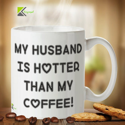 Kruzroyal DZ214 My Husband is Hotter Than My Coffee! Funny Novelty Great Gift Idea Coffee Tea Mug