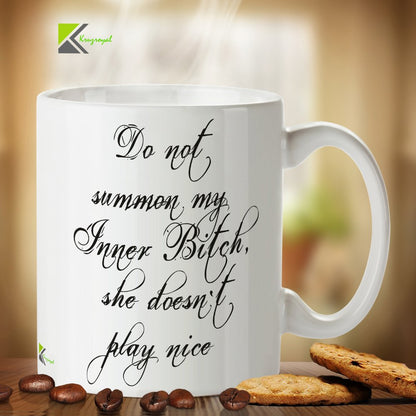 Kruzroyal DZ335 Do not Summon My Inner Bitch, she Doesn't Play Nice Funny Novelty Great Gift Idea Coffee Tea Mug