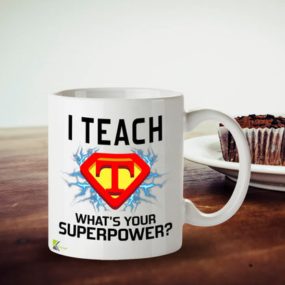 Kruzroyal Teacher Mug Gift 11oz/325ml - I Teach What's Your Superpower Funny Ceramic Cup for Teachers Men Women - Appreciation Thank You Present