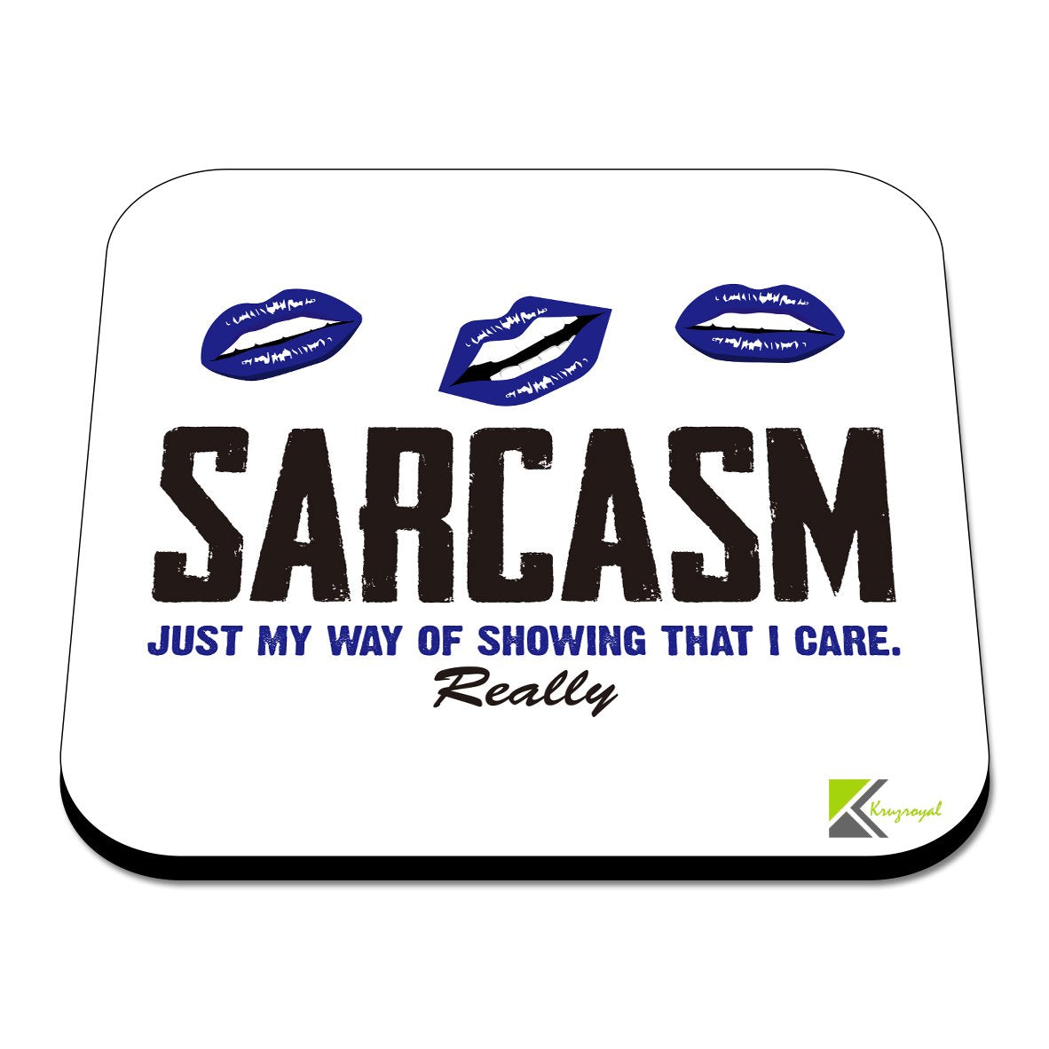 CS515 Sarcasm : just My Way of Showing That i Care. Really Novelty Funny Coffee Tea Drink Gift Glossy MDF Wooden Coaster
