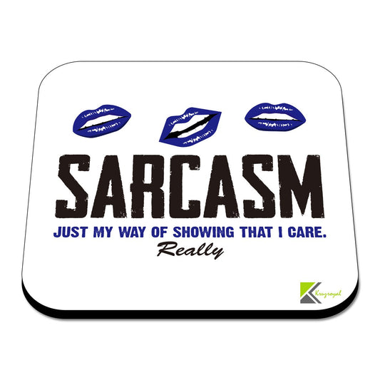 CS515 Sarcasm : just My Way of Showing That i Care. Really Novelty Funny Coffee Tea Drink Gift Glossy MDF Wooden Coaster
