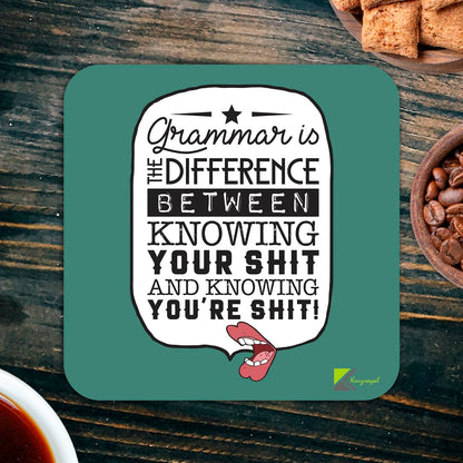 CS289 Grammar is The Difference Between Knowing Your Shit and Knowing You're Shit! Novelty Funny Coffee Tea Drink Gift Glossy MDF Wooden Coaster