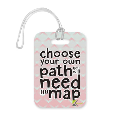 LT210 Choose Your own Path You Will Need no map Novelty Funny Unique Designer Gift Glossy Plastic Suitcase Luggage Tag