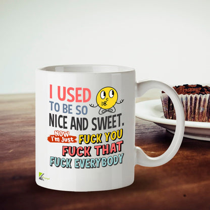 Kruzroyal DZ956 Unfiltered Sarcasm Mug - I Used to Be Nice and Sweet Blunt Humor Coffee Cup - Adult Gag Gift Idea - 11oz White Ceramic Drinkware