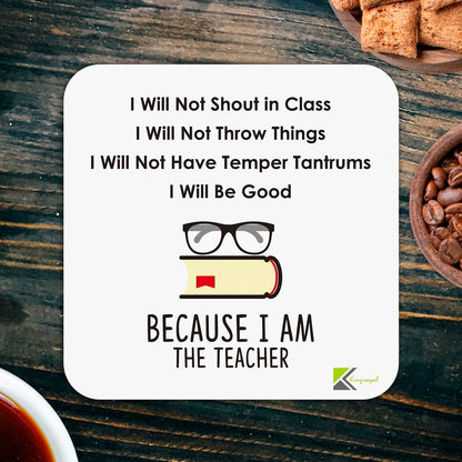 Funny Teacher Coaster "I Am The Teacher" Novelty Coffee Tea Drink Gift Glossy MDF Wooden Coaster Humorous Term End of Year | Christmas | Leaving Gift for Teachers, Teaching Assistants