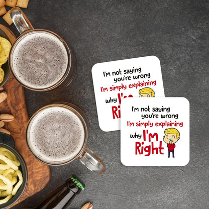 CS472 I'm not saying you're wrong i'm simply explaining why i'm right Novelty Funny Coffee Tea Drink Gift Glossy MDF Wooden Coaster