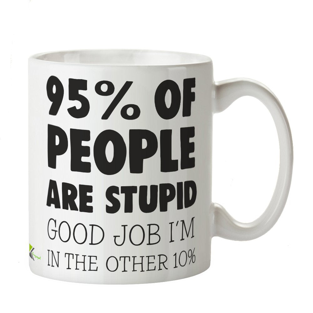 Kruzroyal Funny Sarcastic Mug, 95% of People are Stupid Design, Novelty Gag Gift for Coworker, Boss or Friend, White Ceramic Coffee Cup, 11 oz