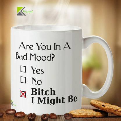 Kruzroyal DZ320 are You in a Bad Mood ? yes no bit*h i Might be Funny Novelty Great Gift Idea Coffee Tea Mug