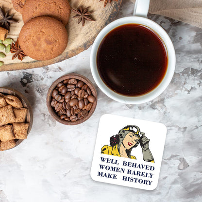 CS586 Well Behaved Woman Rarely Make History Novelty Funny Coffee Tea Drink Gift Glossy MDF Wooden Coaster