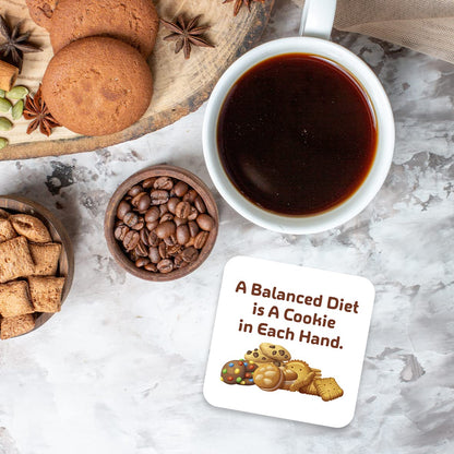 CS601 A Balanced Diet is a Cookie in Each Hand Novelty Funny Coffee Tea Drink Gift Glossy MDF Wooden Coaster