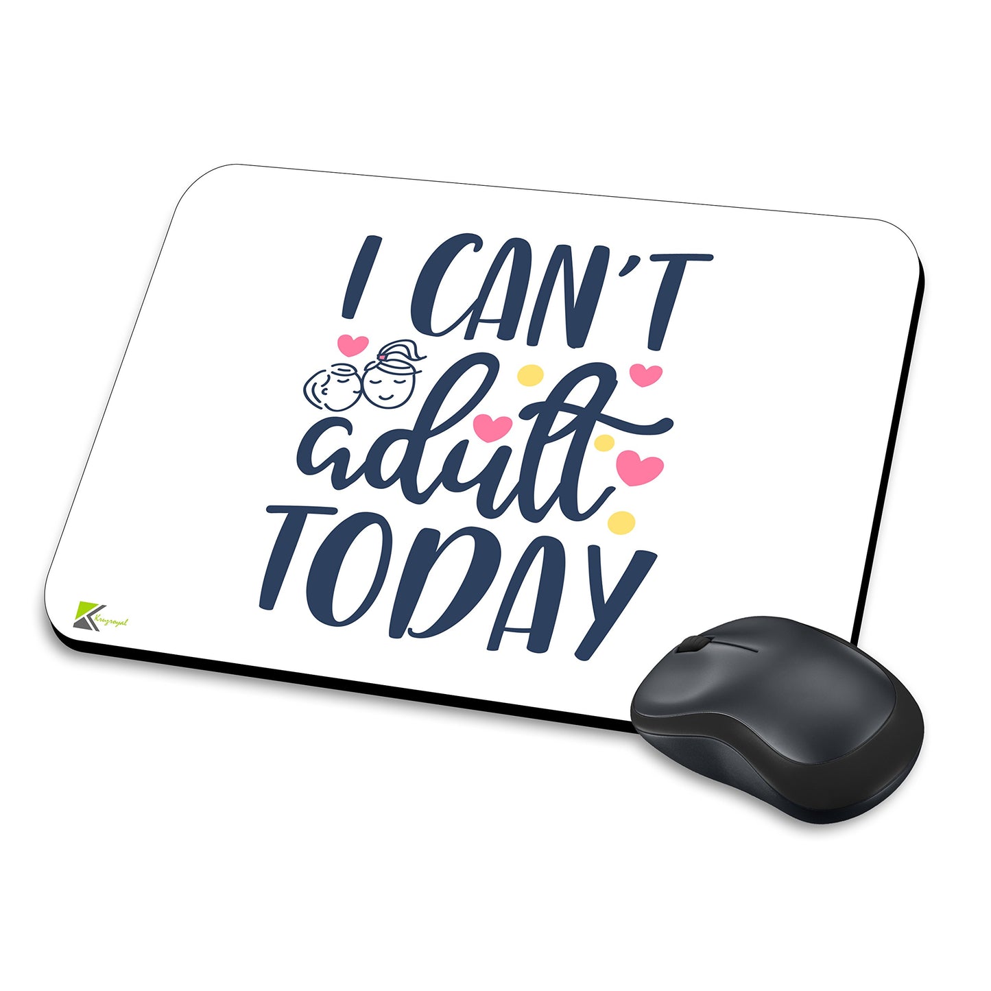 MM196 - I can't adult today Funny Novelty Gift Mousemat/MousePad Anti Slip Laptop Computer PC Mouse Mat