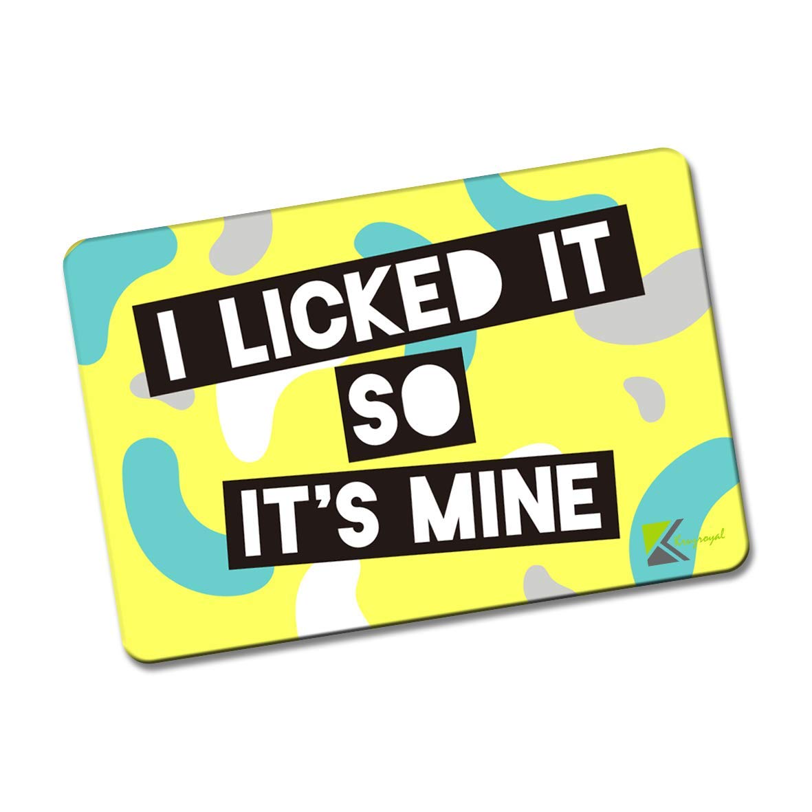 Kruzroyal FM189 I LICKED IT SO IT'S MINE Novelty Funny Gift Idea Glossy Rectangle Metal Fridge Magnet