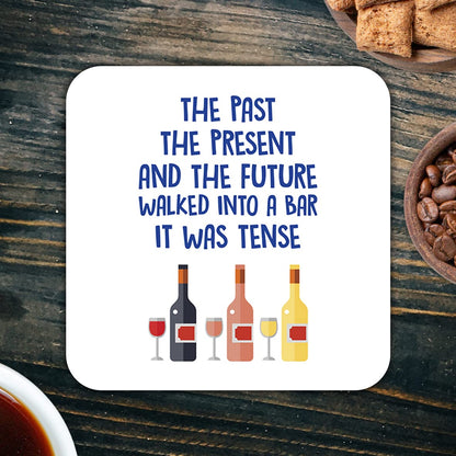 CS557 The Past,The presend and The Future Walked into a bar it was Tense. Novelty Funny Coffee Tea Drink Gift Glossy MDF Wooden Coaster