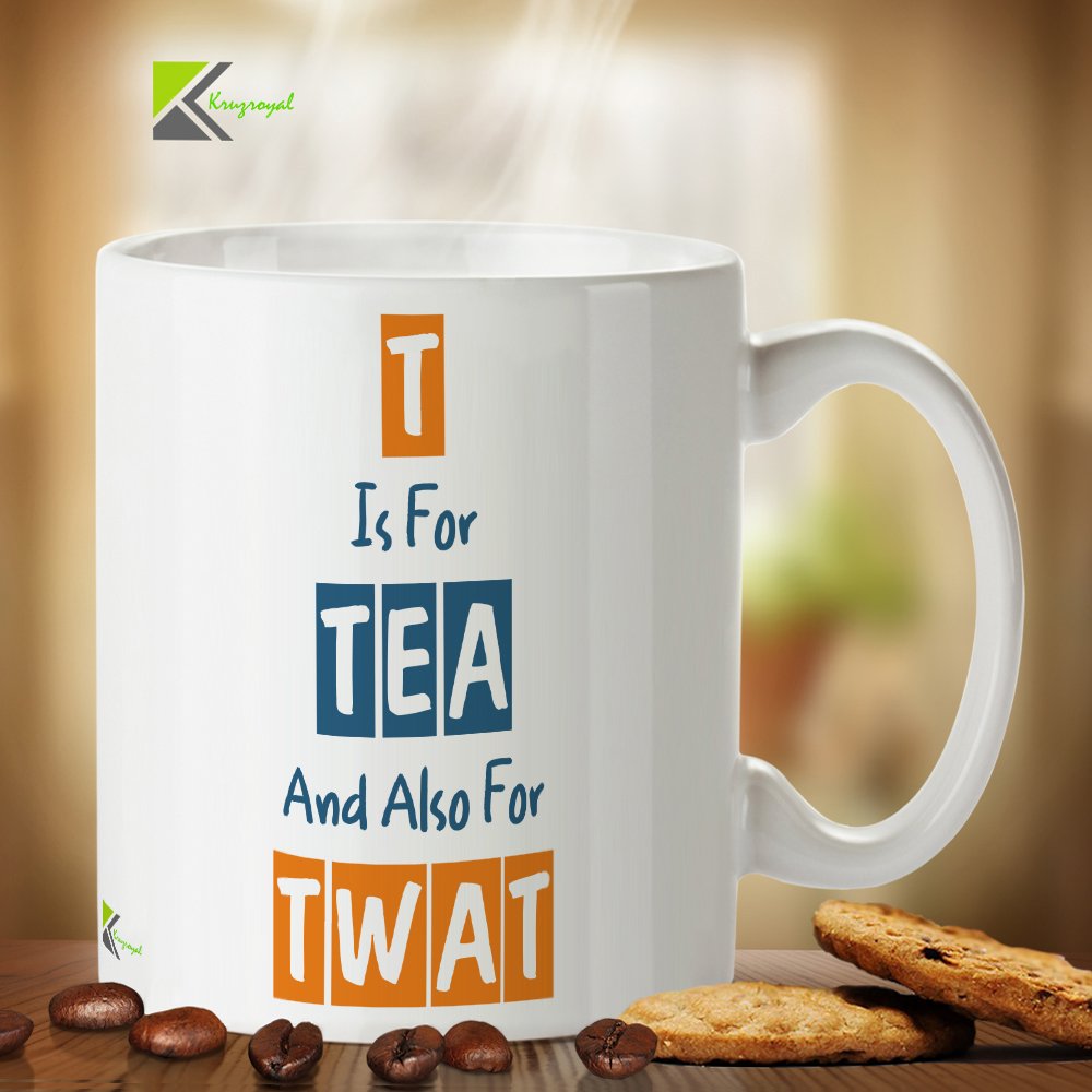 Kruzroyal Funny Sarcastic Mug, T is for Tea and Also for Tw*t Design, Novelty Gag Gift for Coworker, Best Friend or Husband, White Ceramic Coffee Cup, 11 oz
