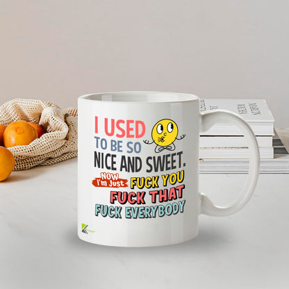 Kruzroyal DZ956 Unfiltered Sarcasm Mug - I Used to Be Nice and Sweet Blunt Humor Coffee Cup - Adult Gag Gift Idea - 11oz White Ceramic Drinkware