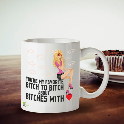 Kruzroyal Funny Best Friend Mug, You're My Favourite Bitch to Bitch About Bitches with Gossip, Novelty Gift for Work Bestie, Sister or BFF, White Ceramic Coffee Cup, 11 oz