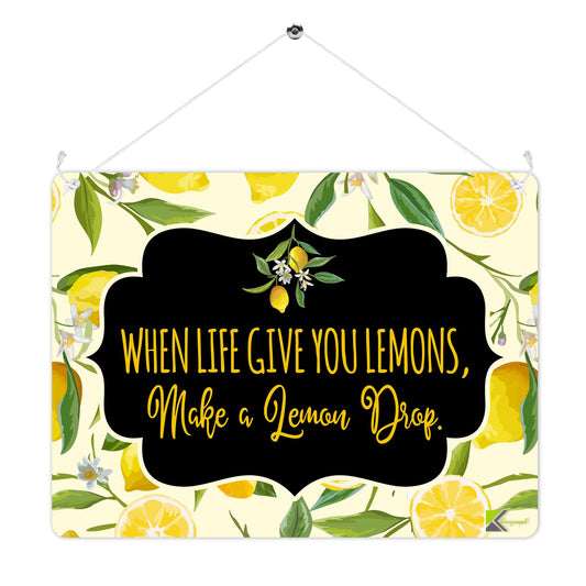 MP291 When life gives you lemons, make a lemon drop Funny Novelty Retro Vintage Metal Wall Sign Plaque 20cm x 15cm