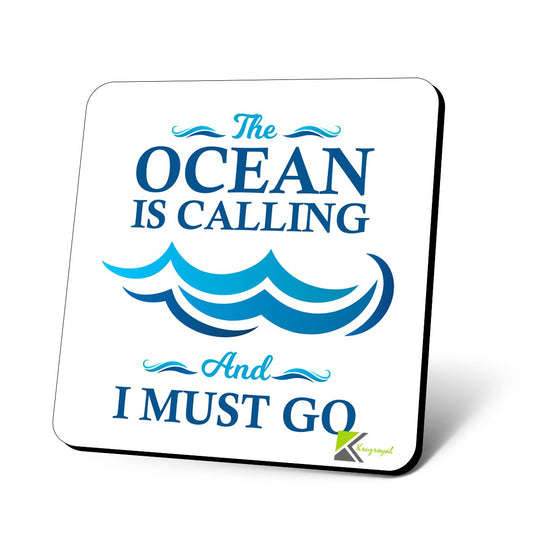 CS614 The Ocean is Calling and i Must go/Sailor's Gift Novelty Funny Coffee Tea Drink Gift Glossy MDF Wooden Coaster