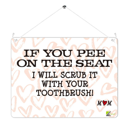 Kruzroyal MP433 If you pee on the seat, i will scrub it with your toothbrush! - Mom/Toilet Sign Funny Novelty Retro Vintage Metal Wall Sign Plaque 20cm x 15cm