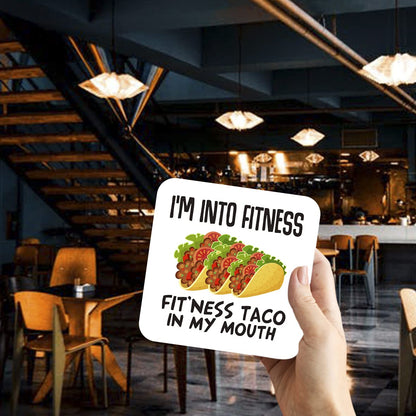 CS509 I'm into Fitness Fit'ness Taco in My Mouth Novelty Funny Coffee Tea Drink Gift Glossy MDF Wooden Coaster