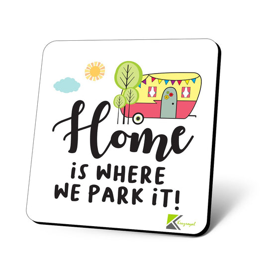 CS965 Home is Where we Park it! Novelty Funny Coffee Tea Drink Gift Glossy MDF Wooden Coaster