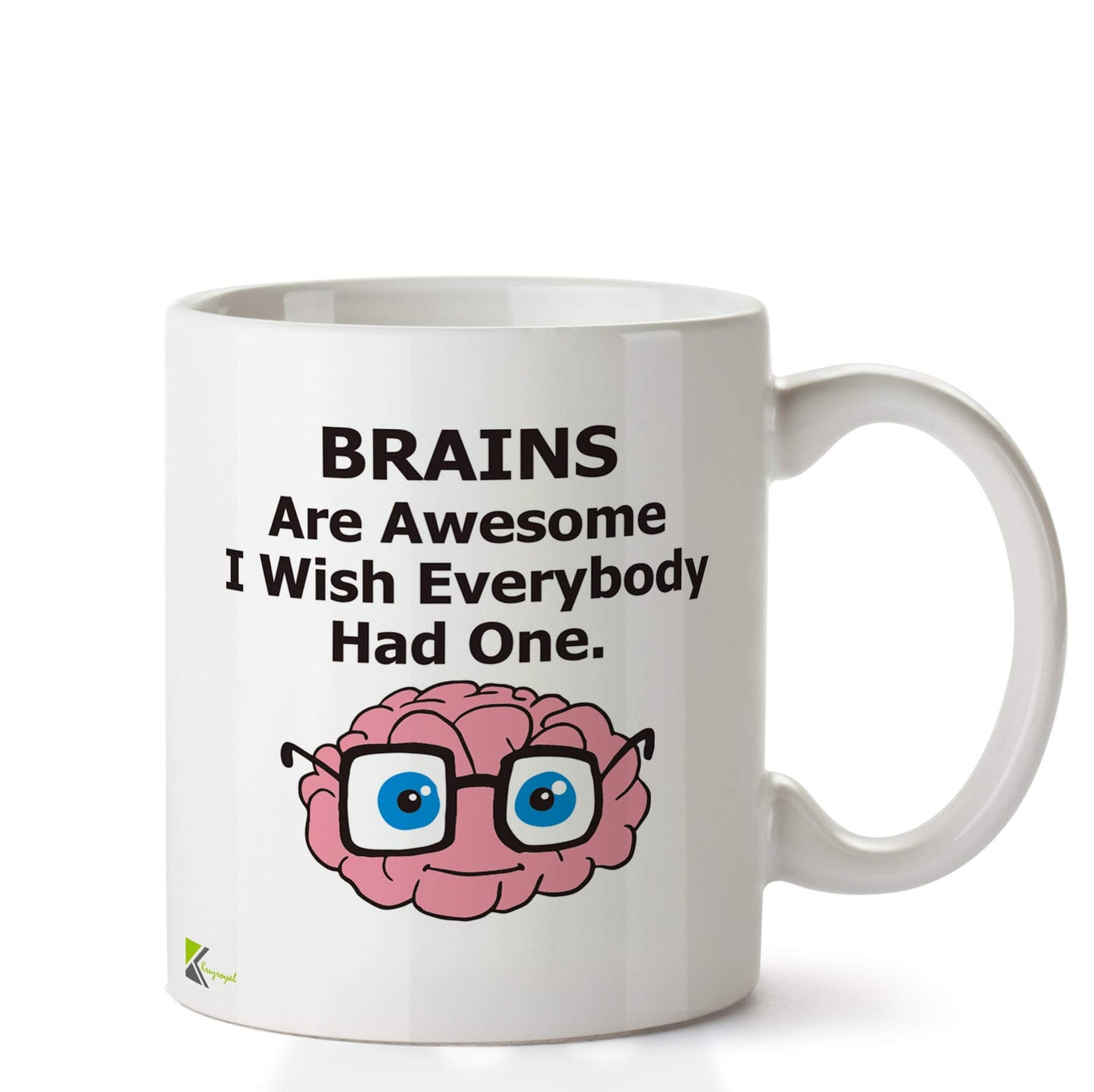 Kruzroyal DZ652 Brains are Awesome i Wish Everybody had one Funny Novelty Great Gift Idea Coffee Tea Ceramic Mug