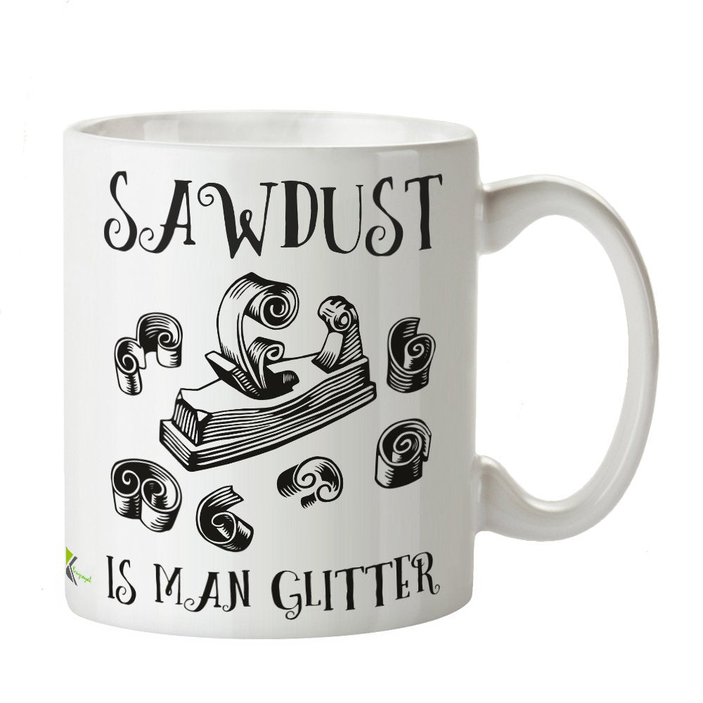 Kruzroyal DZ370 Sawdust is Man Glitter Funny Novelty Great Gift Idea Coffee Tea Mug