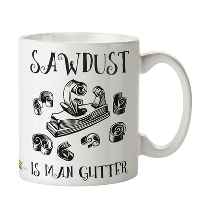 Kruzroyal DZ370 Sawdust is Man Glitter Funny Novelty Great Gift Idea Coffee Tea Mug