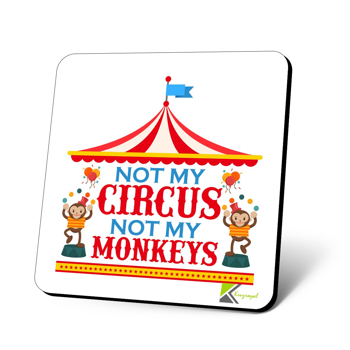 CS813 Not My Circus Not My Monkeys Novelty Funny Coffee Tea Drink Gift Glossy MDF Wooden Coaster