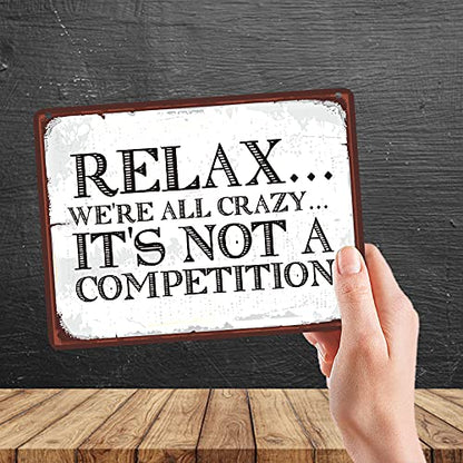 Kruzroyal MP095 Relax we're all crazy... It's not a competition Funny Novelty Retro Vintage Metal Wall Sign Plaque 20cm x 15cm