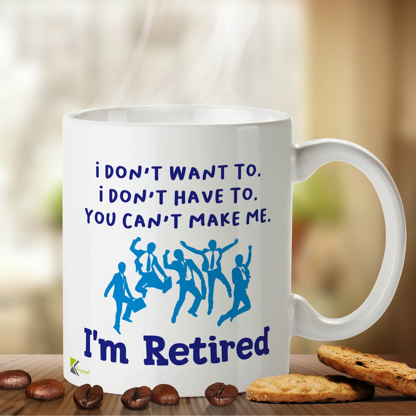 Kruzroyal DZ414 I Don't Want to. I Don't Have to. You Can't Make me. I'm Retired. Funny Novelty Great Gift Idea Coffee Tea Mug