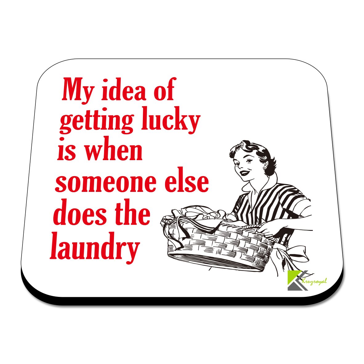 CS584 My idea of getting lucky is when someone else does the laundry Novelty Funny Coffee Tea Drink Gift Glossy MDF Wooden Coaster