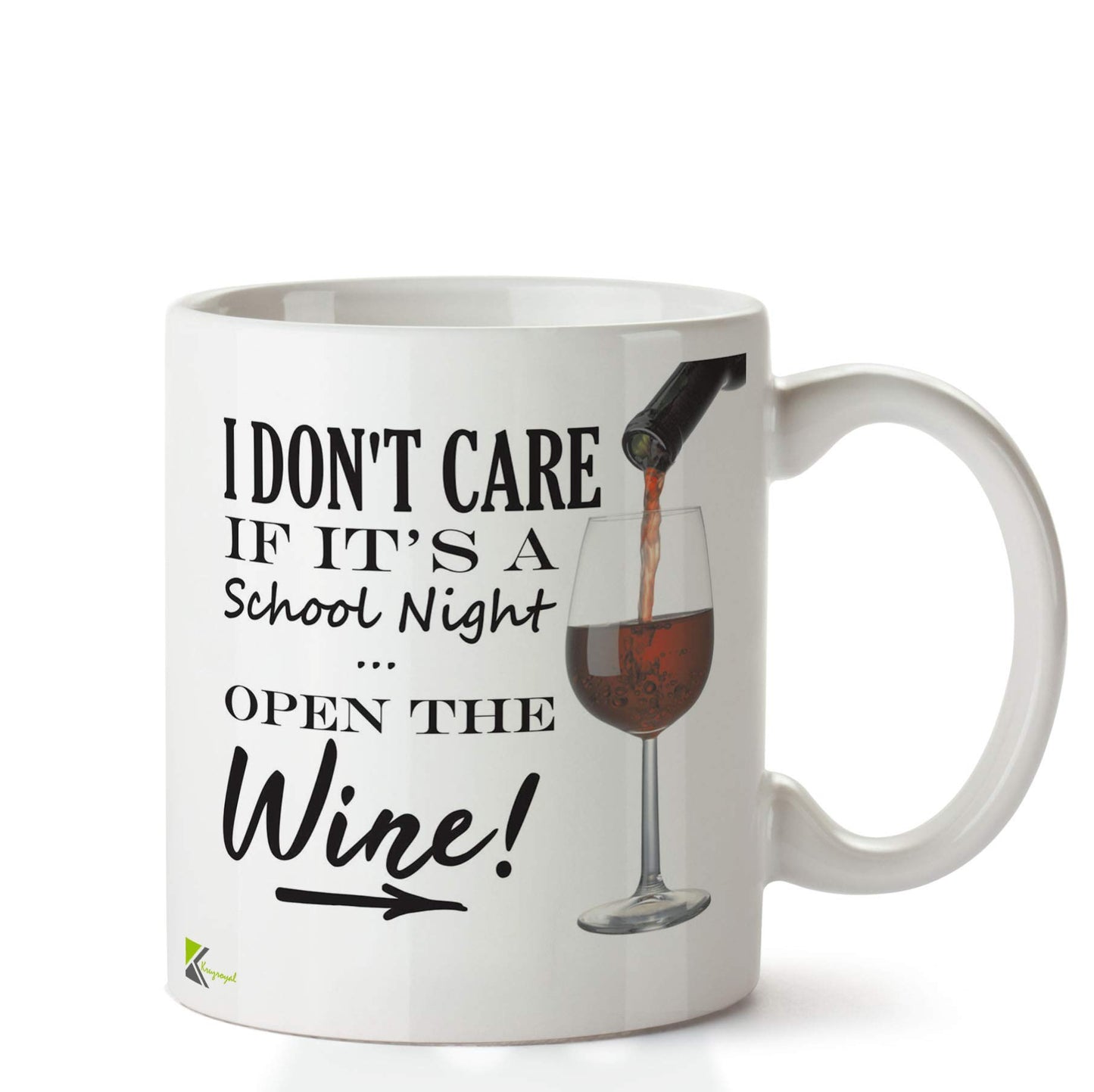 Kruzroyal DZ632 I Don't Care if It's a School Night... Open The Wine! Funny Novelty Great Gift Idea Coffee Tea Ceramic Mug