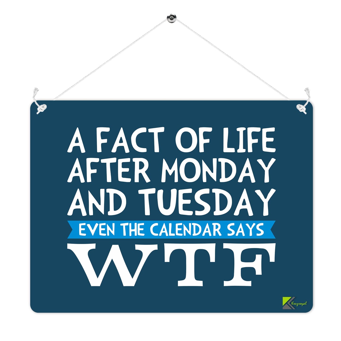 MP278 A fact of life after Monday and Tuesday even the calendar says WTF Funny Novelty Retro Vintage Metal Wall Sign Plaque 20cm x 15cm
