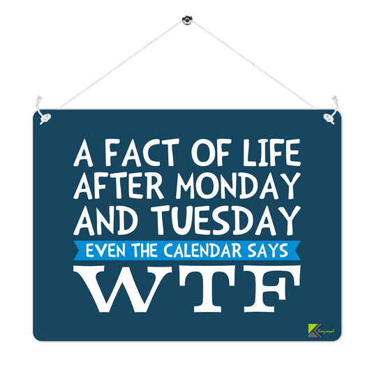MP278 A fact of life after Monday and Tuesday even the calendar says WTF Funny Novelty Retro Vintage Metal Wall Sign Plaque 20cm x 15cm