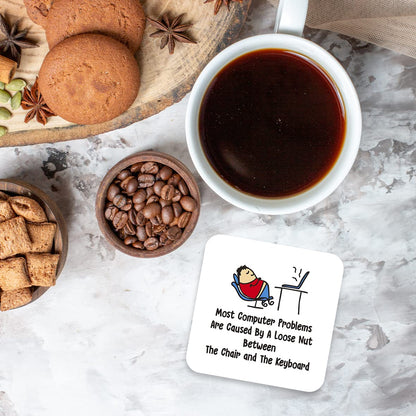 CS438 Most computer problem are caused by a loose nut between the chair and the keyboard Novelty Funny Coffee Tea Drink Gift Glossy MDF Wooden Coaster | Gifts for Tech Support, Dad, Men, Colleagues