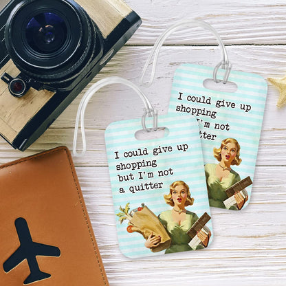 LT094 I Could give up Shopping but I'm not a Quitter Novelty Funny Unique Designer Gift Glossy Plastic Suitcase Luggage Tag