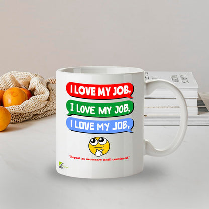 Kruzroyal I Love My Job Funny Mug - Sarcastic Office Humour Cup Great Gag Gift for Work Colleague Men Women