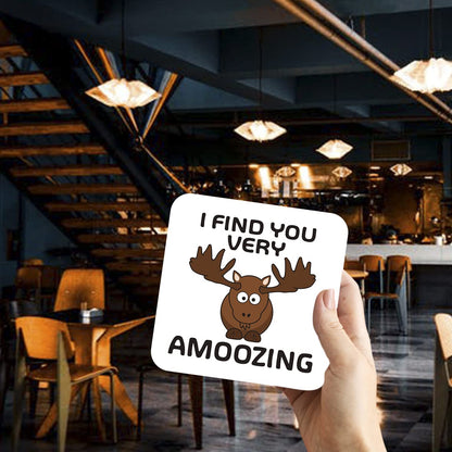 CS702 I find You Very amoozing Novelty Funny Coffee Tea Drink Gift Glossy MDF Wooden Coaster