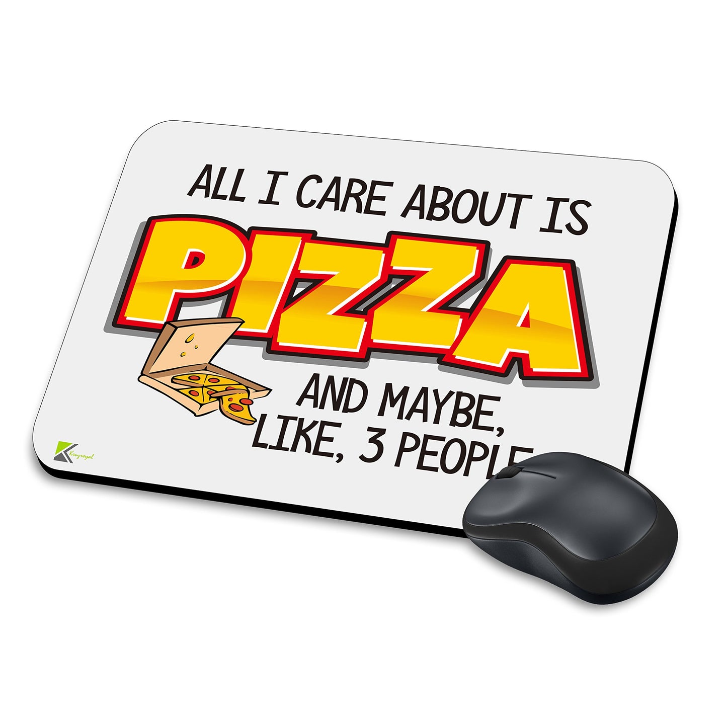 MM073 - All i care about is pizza and maybe, like, 3 people Funny Novelty Gift Mousemat/MousePad Anti Slip Laptop Computer PC Mouse Mat
