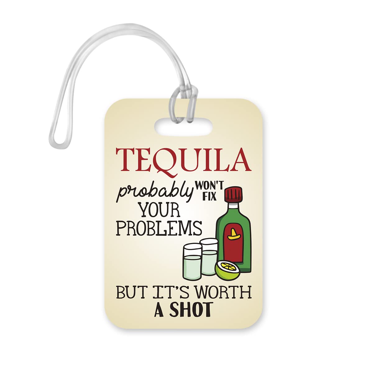 LT186 Tequila Probably Won't Fix Your Problem But It's Worth A Shot Novelty Funny Unique Designer Gift Glossy Plastic Suitcase Luggage Tag
