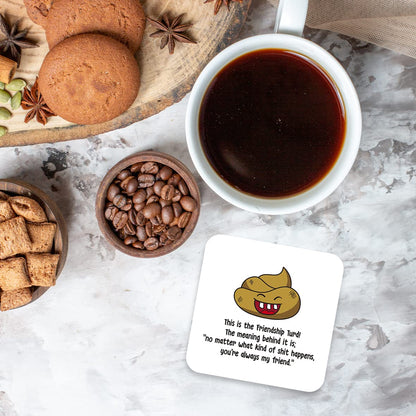 CS742 This is the friendship turd! no matter what kind of shit happens, you're always my friend Novelty Funny Coffee Tea Drink Gift Glossy MDF Wooden Coaster for Men Women BFF Mate