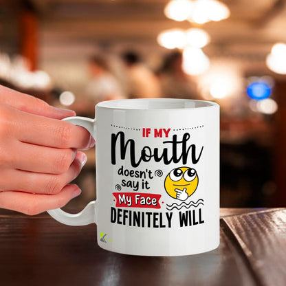 Kruzroyal Funny Sarcastic Mug | If My Mouth Doesn't Say It My Face Will | Office Gift for Women Men Colleague | Secret Santa 11oz