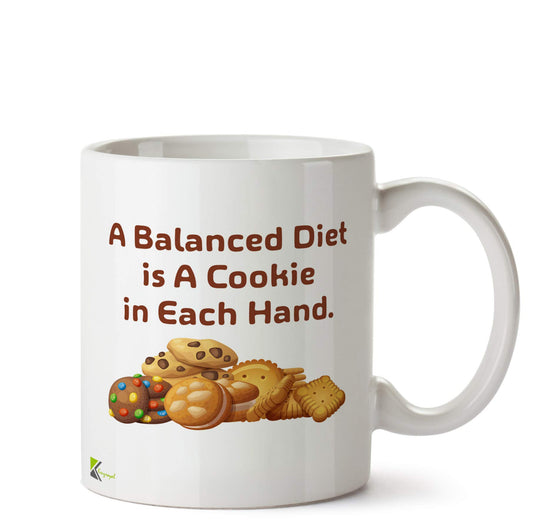 Kruzroyal A Balanced Diet is A Cookie in Each Hand Funny Mug | Humorous Ceramic Coffee Tea Cup Gift for Biscuit Lovers | Novelty Drinkware for Friends & Family