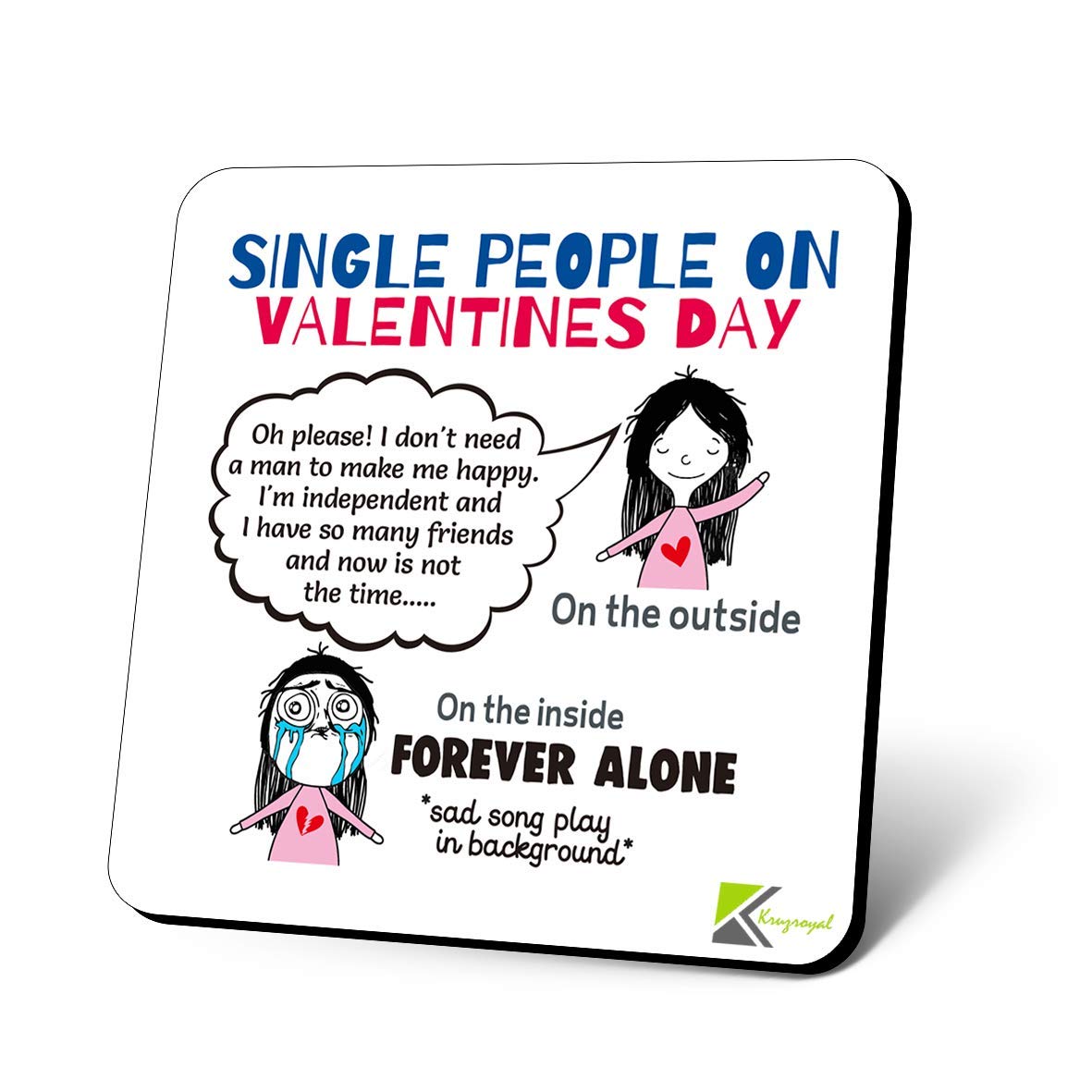CS1175 Single People On Valentines Day Feelings on The Outside/Inside Novelty Funny Coffee Tea Drink Gift Glossy MDF Wooden Coaster