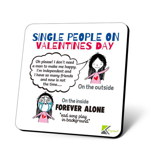 CS1175 Single People On Valentines Day Feelings on The Outside/Inside Novelty Funny Coffee Tea Drink Gift Glossy MDF Wooden Coaster