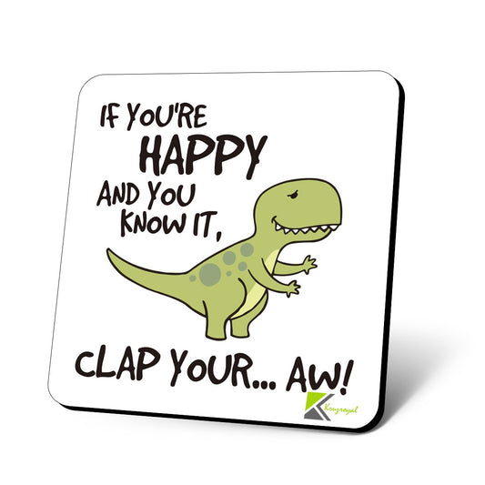CS752 If You're Happy and You Know it, clap Your...Aw! Novelty Funny Coffee Tea Drink Gift Glossy MDF Wooden Coaster