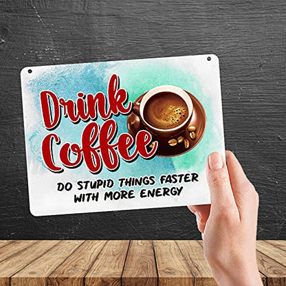 Kruzroyal MP392 Drink coffee,Do stupid things faster with more energy. Funny Novelty Retro Vintage Metal Wall Sign Plaque 20cm x 15cm