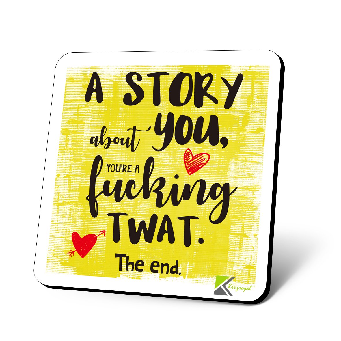 CS866 A Story About You, You're a fu*King Twat. The End Novelty Funny Coffee Tea Drink Gift Glossy MDF Wooden Coaster